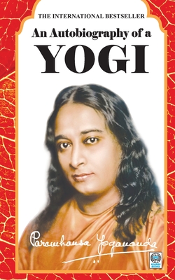 An Autobiography of a Yogi - Yogananda, Paramhansa