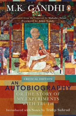 An Autobiography or The Story of My Experiments with Truth - Gandhi, M. K.