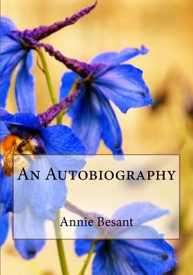 An Autobiography - Besant, Annie Wood