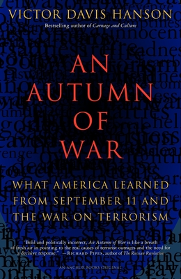 An Autumn of War: What America Learned from September 11 and the War on Terrorism - Hanson, Victor Davis
