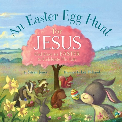 An Easter Egg Hunt for Jesus - Jones, Susan