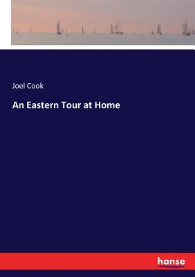 An Eastern Tour at Home - Cook, Joel