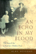 An Echo in My Blood: The Search for My Family's Hidden Past