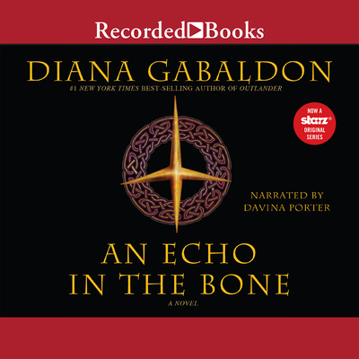 An Echo in the Bone - Gabaldon, Diana, and Porter, Davina (Narrator)