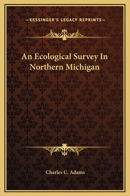 An Ecological Survey in Northern Michigan - Adams, Charles C