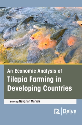 An Economic Analysis of Tilapia Farming in Developing Countries - Mahida, Navghan (Editor)