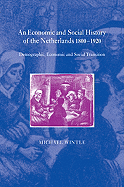 An Economic and Social History of the Netherlands, 1800 1920: Demographic, Economic and Social Transition