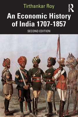 An Economic History of India 1707-1857 - Roy, Tirthankar