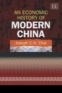 An Economic History of Modern China - Chai, Joseph C.H.