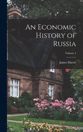 An Economic History of Russia; Volume 1