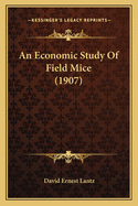 An Economic Study Of Field Mice (1907)