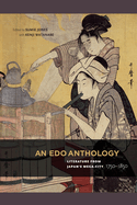 An Edo Anthology: Literature from Japan's Mega-city, 1750-1850