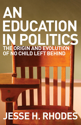 An Education in Politics: Writers, Artists, and the Hudson River Valley, 1820-1909 - Rhodes, Jesse H