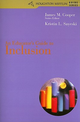 An Educator's Guide to Inclusion - Sayeski, Kristin L, and Cooper, James M (Editor)