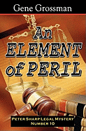 An Element of Peril: Peter Sharp Legal Mystery #10