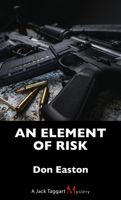 An Element of Risk: A Jack Taggart Mystery - Easton, Don