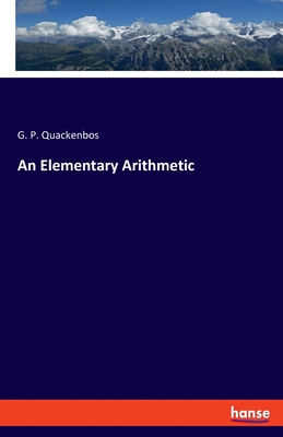 An Elementary Arithmetic - Quackenbos, G P