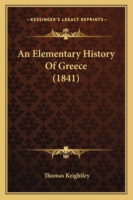 An Elementary History of Greece (1841) - Keightley, Thomas