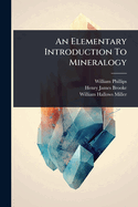 An Elementary Introduction To Mineralogy
