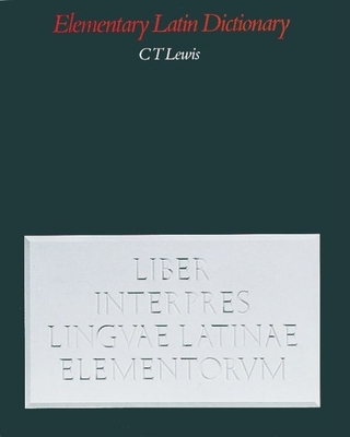 An Elementary Latin Dictionary: With Brief Helps for Latin Readers - Lewis, Charlton T