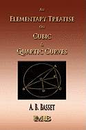 An Elementary Treatise on Cubic and Quartic Curves - Illustrated