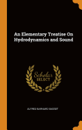 An Elementary Treatise On Hydrodynamics and Sound