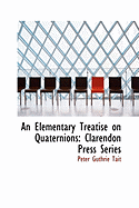 An Elementary Treatise on Quaternions: Clarendon Press Series