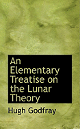 An Elementary Treatise on the Lunar Theory