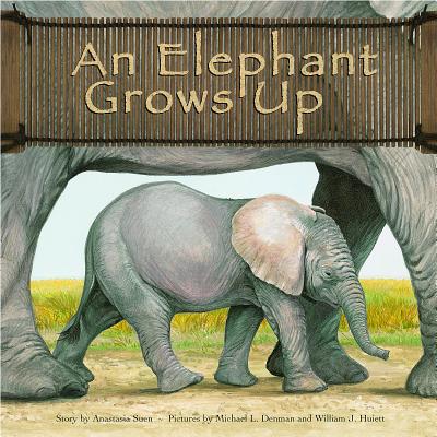 An Elephant Grows Up - Suen, Anastasia