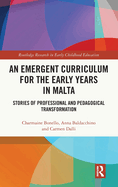 An Emergent Curriculum for the Early Years in Malta: Stories of Professional and Pedagogical Transformation