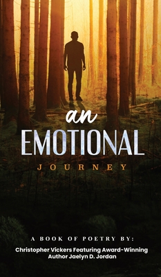 An Emotional Journey: A Book Of Poetry - Vickers, Christopher, and Jordan, Jaelyn D