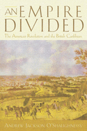 An Empire Divided: The American Revolution and the British Caribbean