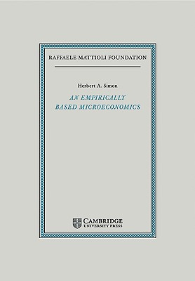 An Empirically-Based Microeconomics - Simon, Herbert A.