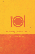 An empty plate, full