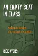 An Empty Seat in Class: Teaching and Learning After the Death of a Student