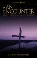 An Encounter - A Daily Discovery in Divine Word: Volume II Lent