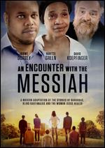 An Encounter with the Messiah - Alyssa Major; Deon Gibson