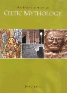 An Encyclopedia of Celtic Mythology - Curran, Bob, Dr.