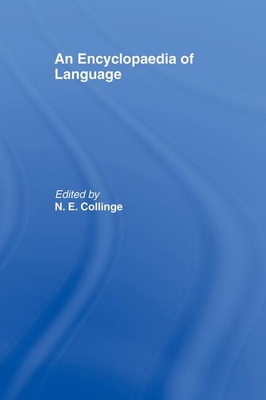An Encyclopedia of Language - Collinge, N E, Professor (Editor)