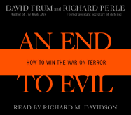 An End to Evil: Strategies for Victory in the War on Terror