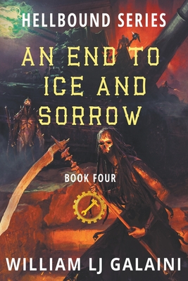 An End to Ice and Sorrow - Galaini, William Lj, and Diamond, Lane (Editor)