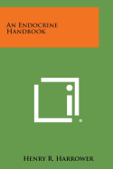 An Endocrine Handbook - Harrower, Henry R