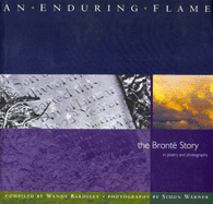 An Enduring Flame: Bronte Story in Poetry and Photographs - Bardsley, Wendy Louise, and Warner, Simon