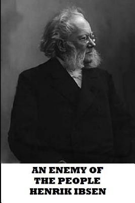 An Enemy of the People - Ibsen, Henrik