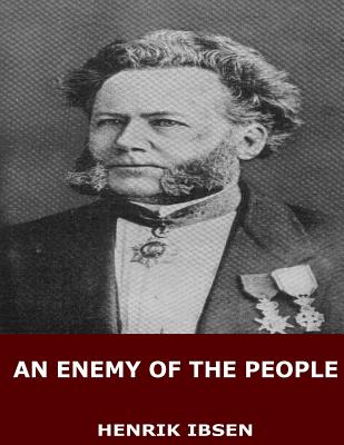 An Enemy of the People - Ibsen, Henrik, and Sharp, R Farquharson (Translated by)