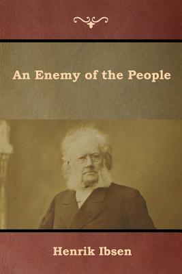 An Enemy of the People - Ibsen, Henrik