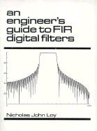 An engineer's guide to FIR digital filters