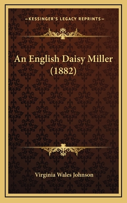 An English Daisy Miller (1882) - Johnson, Virginia Wales