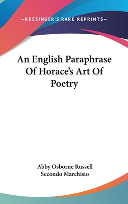 An English Paraphrase of Horace's Art of Poetry - Russell, Abby Osborne