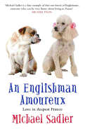 An Englishman Amoureux: Love in Deepest France